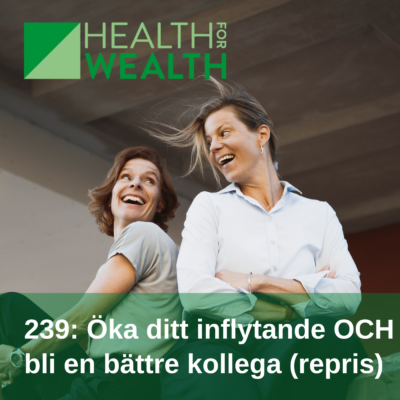 239_Oka-ditt-inflytande-och-bli-en-battre-kollega_Health-for-wealth
