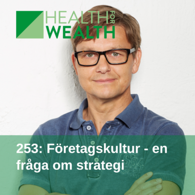 253 Företagskultur - en fråga om strategi - Health for wealth