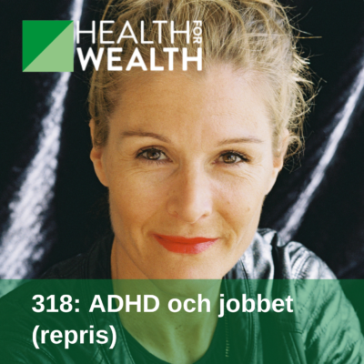 318: ADHD och jobbet (repris)