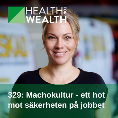 329: Machokultur – ett hot mot säkerheten på jobbet