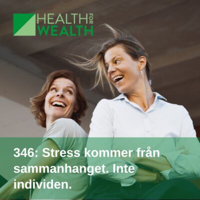 346: Stress kommer från sammanhanget. Inte individen.